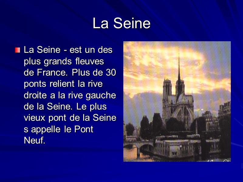 La Seine La Seine - est un des plus grands fleuves de France. Plus